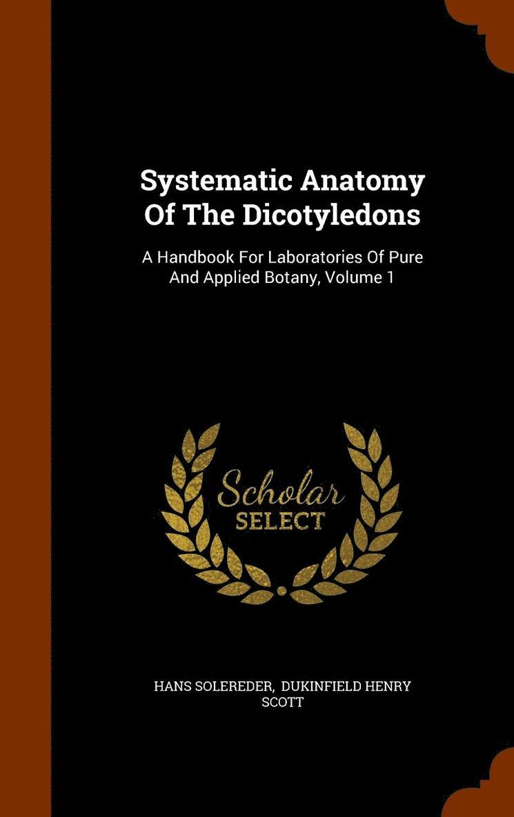 Systematic Anatomy Of The Dicotyledons 1