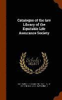 bokomslag Catalogue of the law Library of the Equitable Life Assurance Society