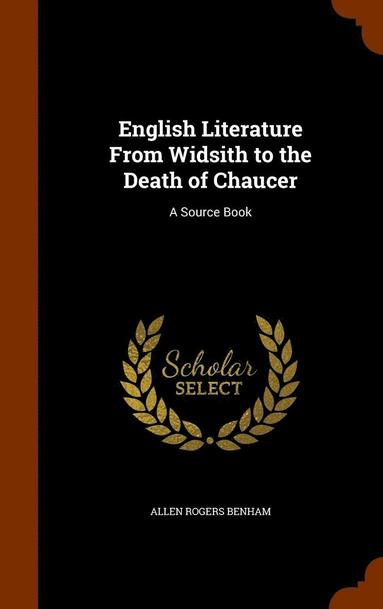 bokomslag English Literature From Widsith to the Death of Chaucer