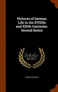 bokomslag Pictures of German Life in the XVIIIth and XIXth Centuries. Second Series