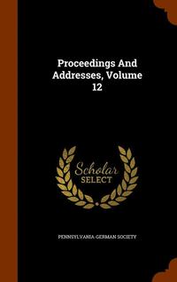 bokomslag Proceedings And Addresses, Volume 12