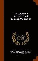 The Journal Of Experimental Zoology, Volume 13 1
