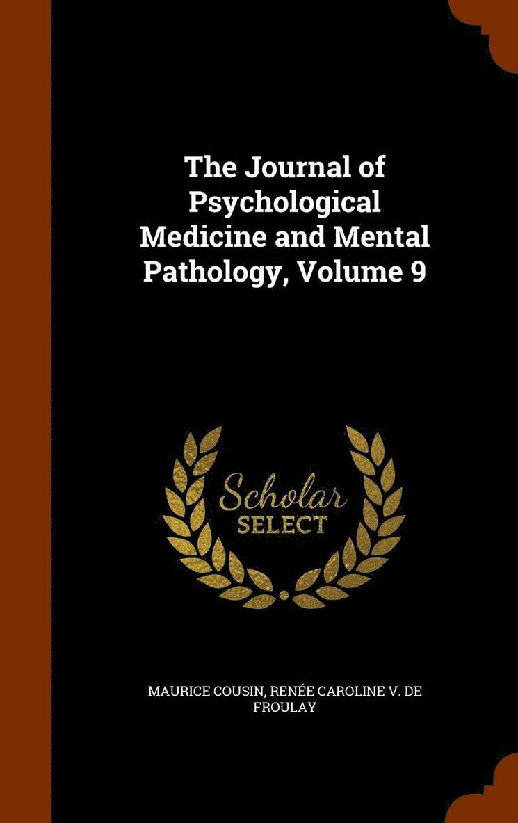 The Journal of Psychological Medicine and Mental Pathology, Volume 9 1