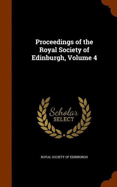 bokomslag Proceedings of the Royal Society of Edinburgh, Volume 4