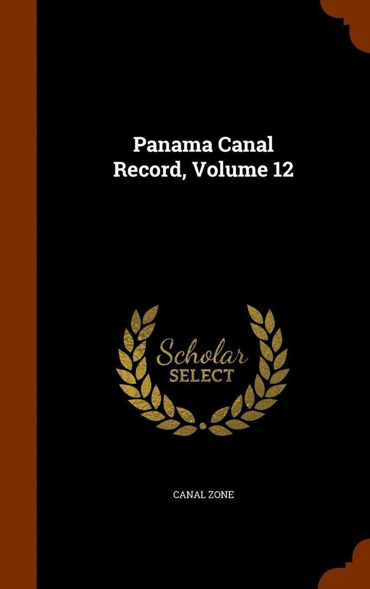 Panama Canal Record, Volume 12 1
