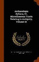 bokomslag Archaeologia Aeliana, Or, Miscellaneous Tracts Relating to Antiquity, Volume 16