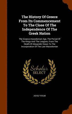 The History Of Greece From Its Commencement To The Close Of The Independence Of The Greek Nation 1