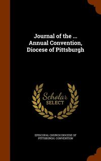 bokomslag Journal of the ... Annual Convention, Diocese of Pittsburgh