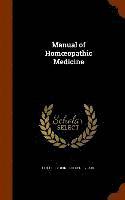 Manual of Homoeopathic Medicine 1