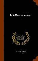 bokomslag Rgi Magyar, Volume 3