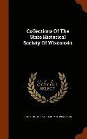 State Historical Society Of Wisconsin - Collections Of The State Historical Society Of Wisconsin, Inbunden
