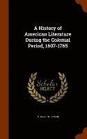 Moses Coit Tyler - History of American Literature During the Colonial Period, 1607-1765, Inbunden