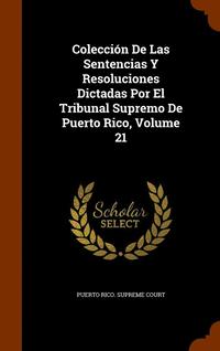 bokomslag Coleccin De Las Sentencias Y Resoluciones Dictadas Por El Tribunal Supremo De Puerto Rico, Volume 21
