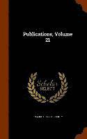 English Dialect Society - Publications, Volume 21, Inbunden