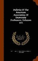bokomslag Bulletin Of The American Association Of University Professors, Volumes 4-5