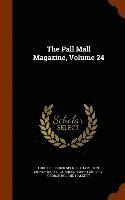 bokomslag The Pall Mall Magazine, Volume 24
