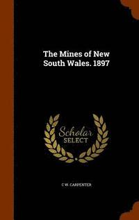 bokomslag The Mines of New South Wales. 1897