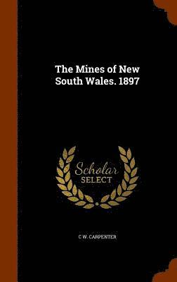 bokomslag The Mines of New South Wales. 1897