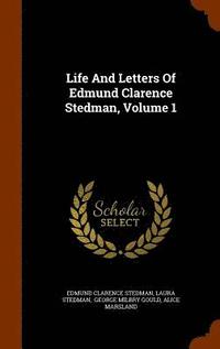 bokomslag Life And Letters Of Edmund Clarence Stedman, Volume 1