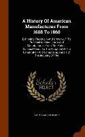 bokomslag History Of American Manufactures From 1608 To 1860