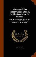 History Of The Presbyterian Church In The Dominion Of Canada 1