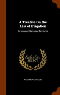 bokomslag A Treatise On the Law of Irrigation
