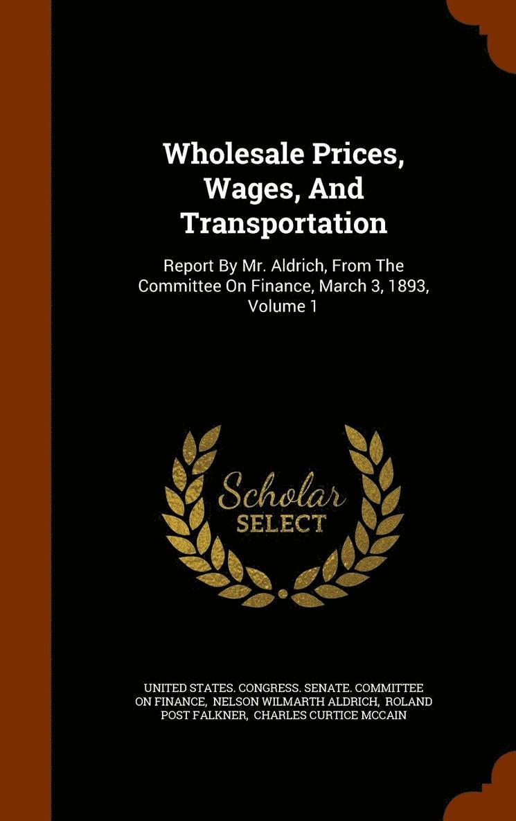 Wholesale Prices, Wages, And Transportation 1