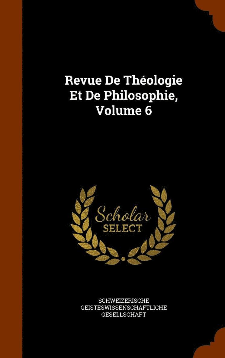 Revue De Thologie Et De Philosophie, Volume 6 1