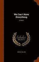 Rupert Hughes - We Can't Have Everything, Inbunden