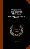 bokomslag Biographical Dictionary of Musicians