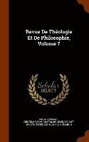 bokomslag Revue De Thologie Et De Philosophie, Volume 7