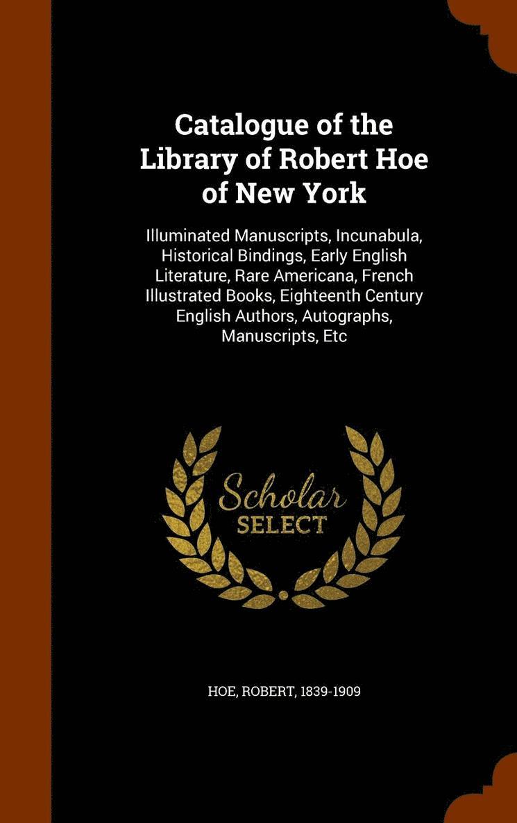 Catalogue of the Library of Robert Hoe of New York 1