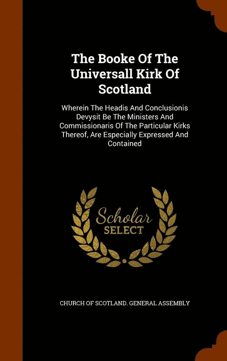 The Booke Of The Universall Kirk Of Scotland 1