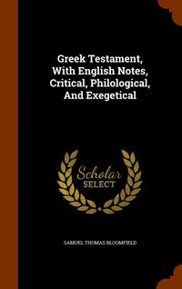 bokomslag Greek Testament, With English Notes, Critical, Philological, And Exegetical