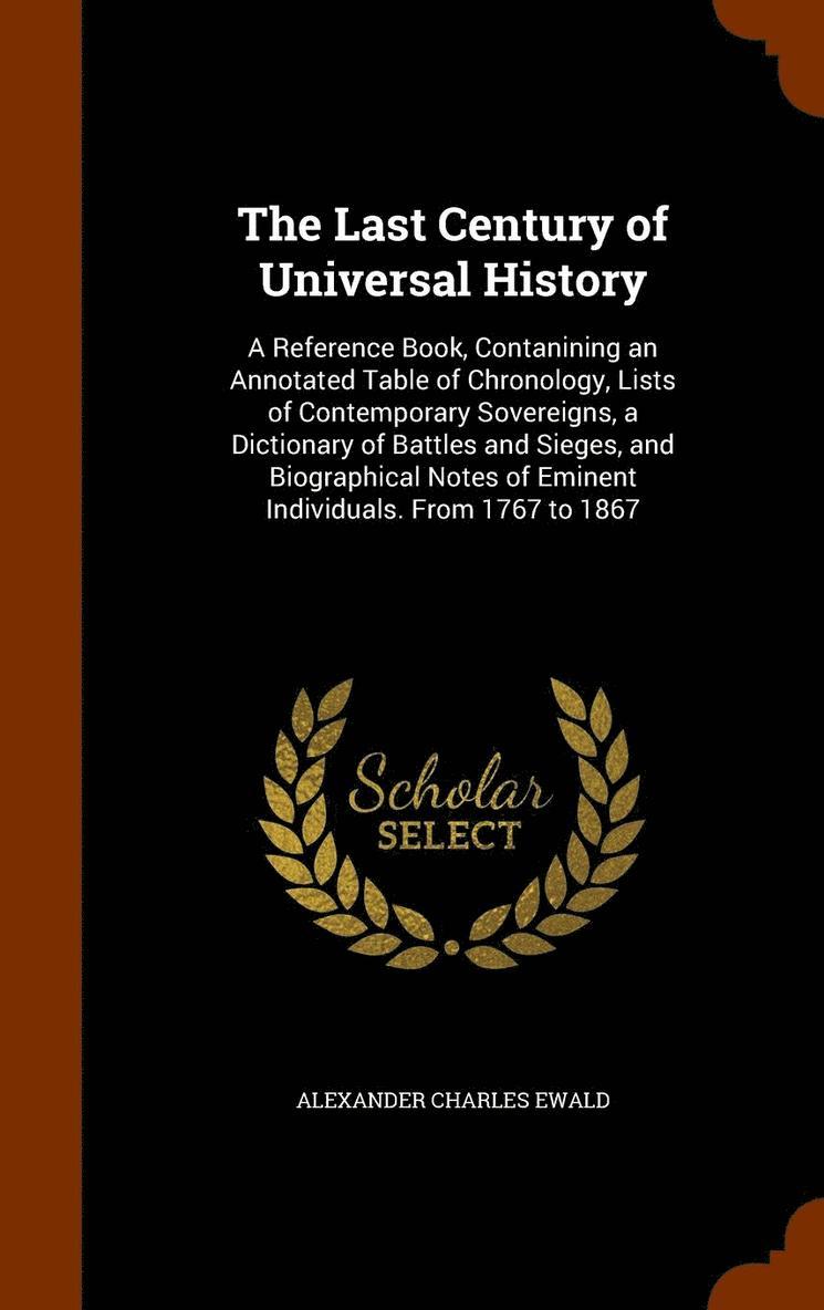 Alexander Charles Ewald - Last Century of Universal History, Inbunden