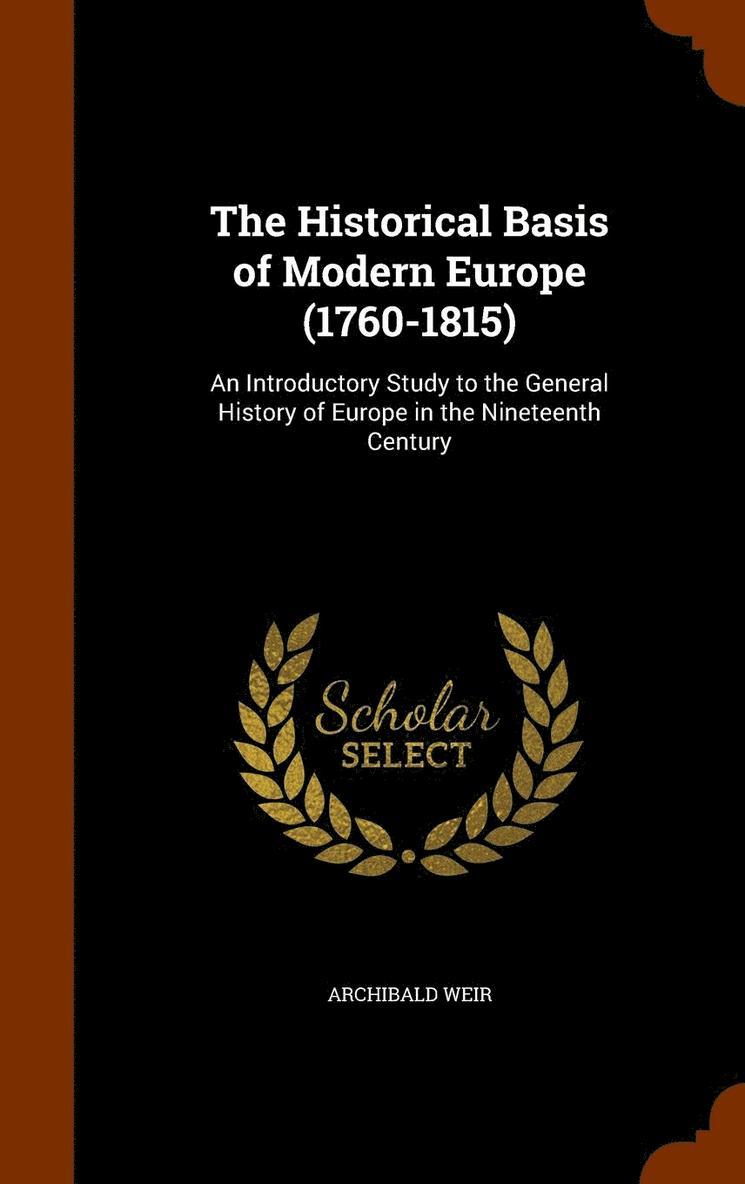 The Historical Basis of Modern Europe (1760-1815) 1