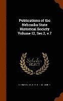 bokomslag Publications of the Nebraska State Historical Society Volume 12, Ser.2, v.7