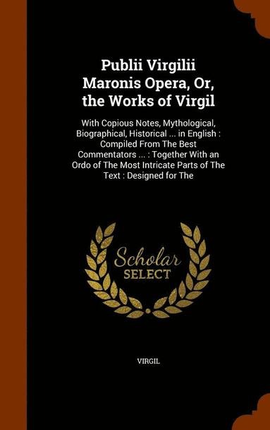 bokomslag Publii Virgilii Maronis Opera, Or, the Works of Virgil