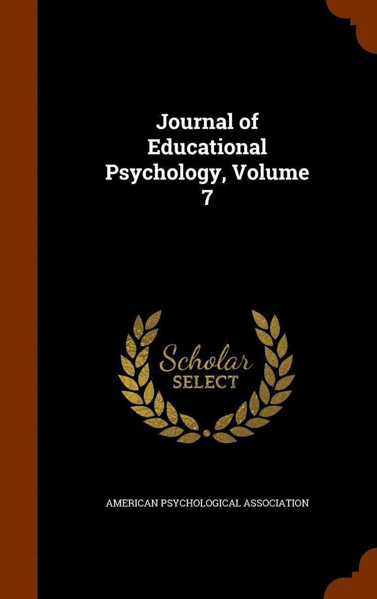 Journal of Educational Psychology, Volume 7 1
