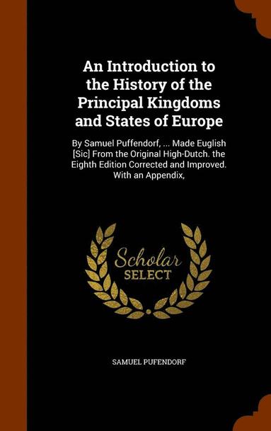 bokomslag An Introduction to the History of the Principal Kingdoms and States of Europe