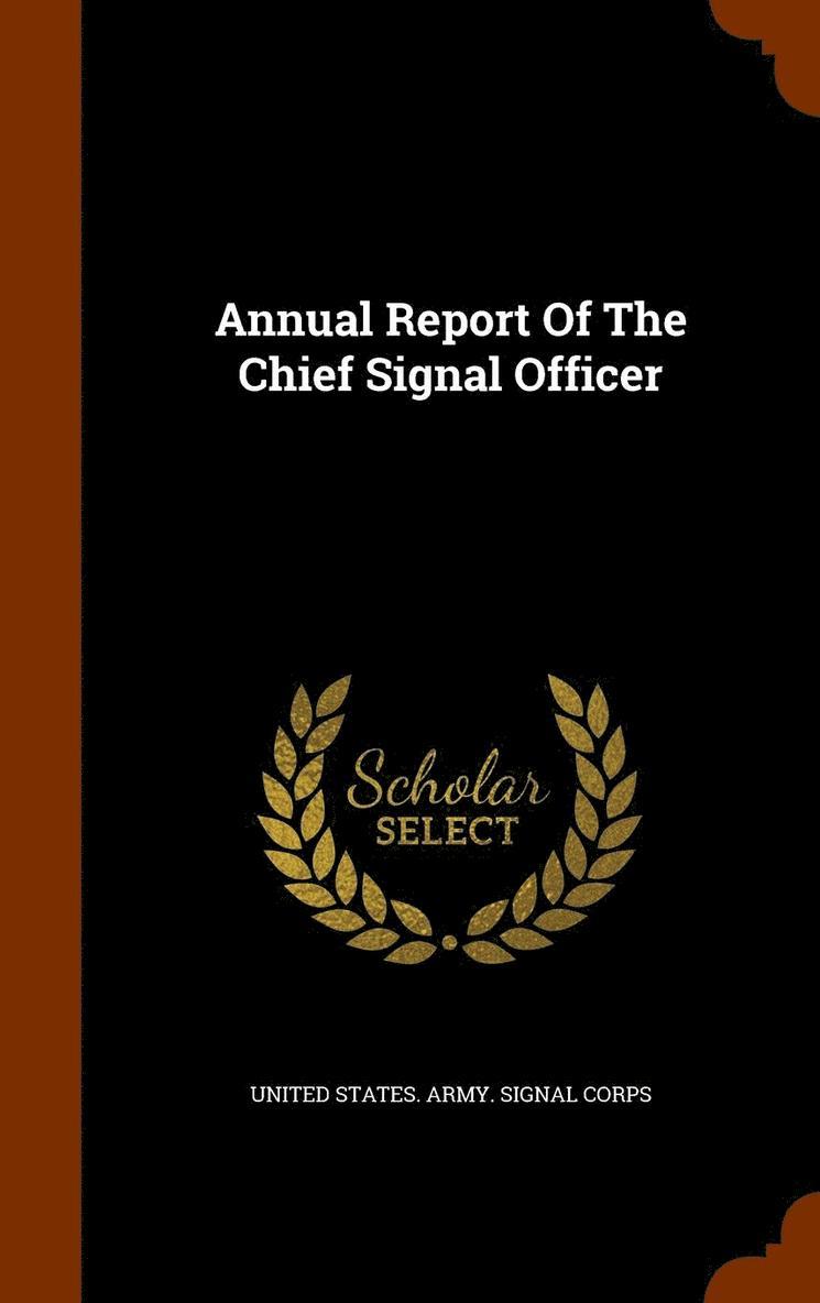 Annual Report Of The Chief Signal Officer 1