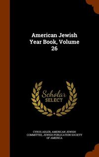bokomslag American Jewish Year Book, Volume 26