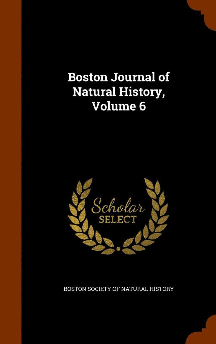 Boston Journal of Natural History, Volume 6 1