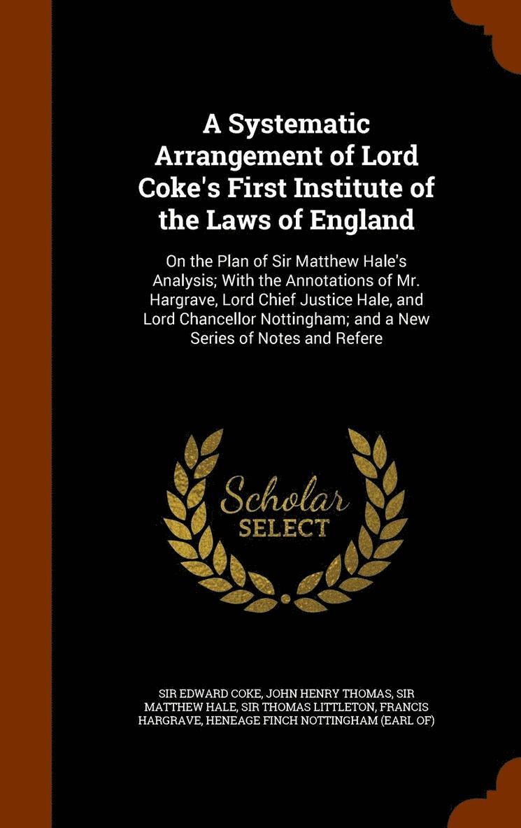 Systematic Arrangement of Lord Coke's First Institute of the Laws of England