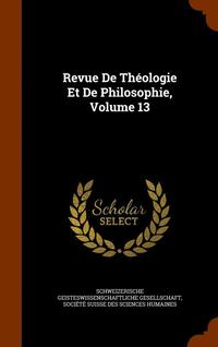 bokomslag Revue De Thologie Et De Philosophie, Volume 13