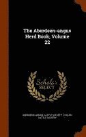 bokomslag The Aberdeen-angus Herd Book, Volume 22