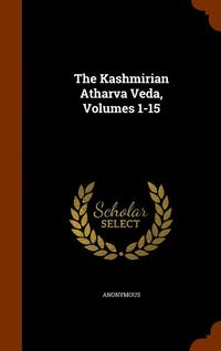 bokomslag The Kashmirian Atharva Veda, Volumes 1-15