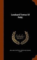 bokomslag Lombard Towns Of Italy;