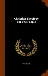 bokomslag Christian Theology For The People