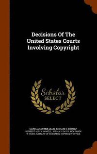bokomslag Decisions Of The United States Courts Involving Copyright